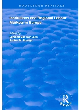 预订 Institutions and Regional Labour Markets in Europe 欧洲的机构和区域劳动力市场: 9781138369849