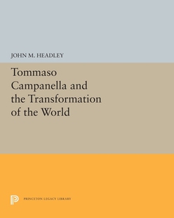 【预订】Tommaso Campanella and the Transformation of the World