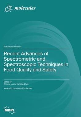 [预订]Recent Advances of Spectrometric and Spectroscopic Techniques in Food Quality and Safety 9783036582313