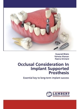 预订 Occlusal Consideration In Implant Supported Prosthesis: Essential key to long-term implant success: 9786200116499
