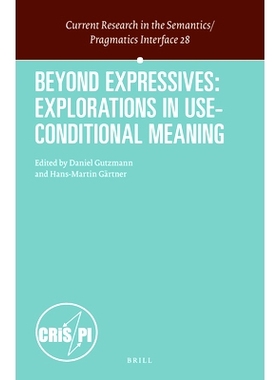 预订 Beyond Expressives: Explorations in Use-Conditional Meaning 超出Expressives:探索使用有条件的意义: 9789004252172