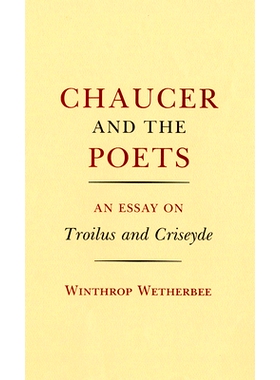 预订 Chaucer and the Poets: An Essay on Troilus and Criseyde 乔瑟和诗人：论特罗勒斯与克丽西德: 9781501707230