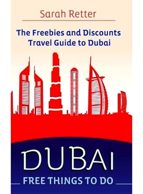 预订 Dubai: Free Things to Do: The freebies and discounts travel guide to Dubai.: 9781515347958