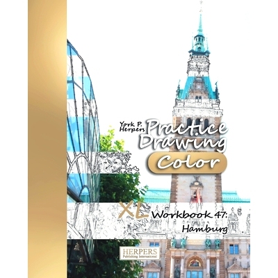 预订 Practice Drawing [Color] - XL Workbook 47: Hamburg: 9781096764625