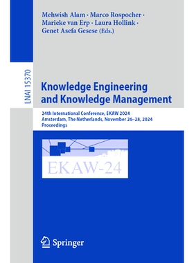 预订 Knowledge Engineering and Knowledge Management: 24th International Conference, EKAW 2024, Amsterdam, The Netherland