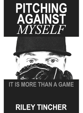 预订 Pitching Against Myself: It Is More Than a Game: 9780999025901