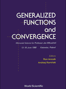 【预售】Generalized Functions And Convergence: Memorial Volume For Professor Jan Mikusinski