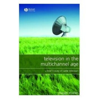 预订 Television In The Multichannel Age - A Brief History Of Cable Television 多频道时代的电视: 9781405149709