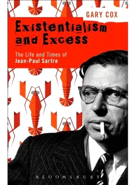 预订 Existentialism and Excess: The Life and Times of Jean-Paul Sartre: The Life and Times of Jean-Paul Sartre 存在主义
