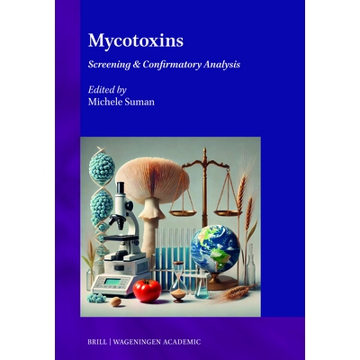 预订 Mycotoxins: Screening and Confirmatory Analysis 霉菌毒素：筛选和验证分析: 9789004693609