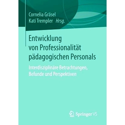 预订 Entwicklung von Professionalität pädagogischen Personals: Interdisziplinäre Betrachtungen, Befunde und Perspekti