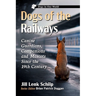 预订 Dogs of the Railways: Canine Guardians, Companions and Mascots Since the 19th Century 铁路狗：自19世纪以来的犬类守