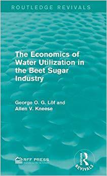 The Economics of Water Utilization in the Beet Sugar Industry