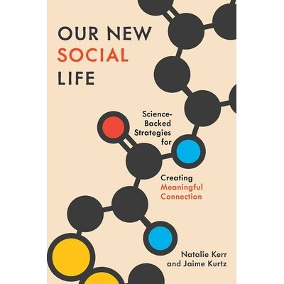 预订 Our New Social Life Science-Backed Strategies for Creating Meaningful Connection 我们的新社交生活：建立有意义联系的