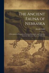 Description Chelonia Remains Extinct Fauna Nebraska 9781021510495 the Ancient and Mammalia From The 预订