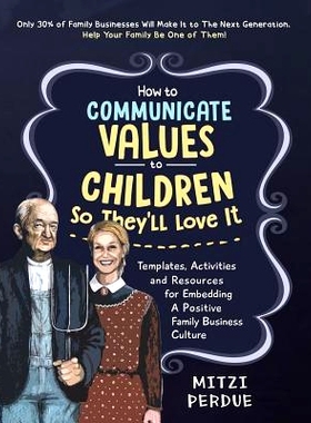 预订 How to Communicate Values to Children: Templates, Activities, and Resources for Embedding a Positive Family Busines