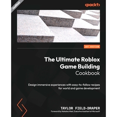 预订 The Ultimate Roblox Game Building Cookbook: Design immersive experiences with easy-to-follow recipes for world and