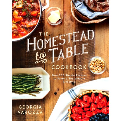 预订 The Homestead-To-Table Cookbook: Over 200 Simple Recipes to Savor a Sustainable Lifestyle