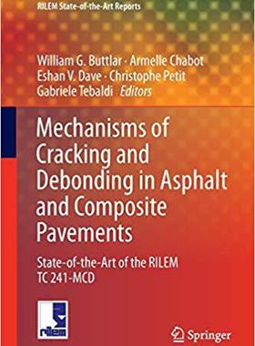 【预售】Mechanisms of Cracking and Debonding in Asphalt and Composite Pavements: State-Of-The-Art of the Rilem Tc ...