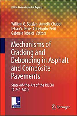 【预售】Mechanisms of Cracking and Debonding in Asphalt and Composite Pavements: State-Of-The-Art of the Rilem Tc ...