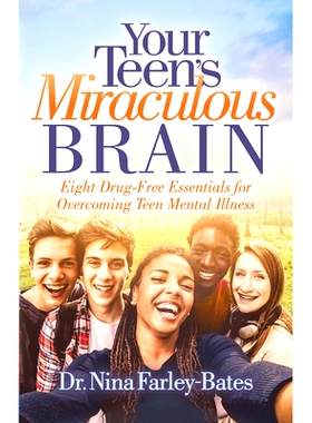 预订 Your Teen’s Miraculous Brain: Eight Drug-Free Essentials for Overcoming Teen Mental Illness 青少年的神奇大脑：信仰
