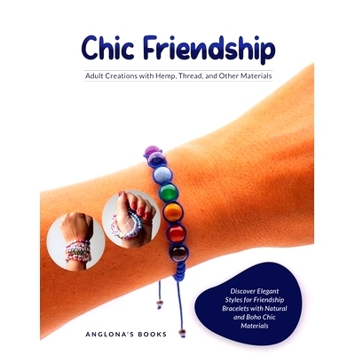 预订 Chic Friendship: Discover Elegant Styles for Friendship Bracelets with Natural and Boho Chic Materials