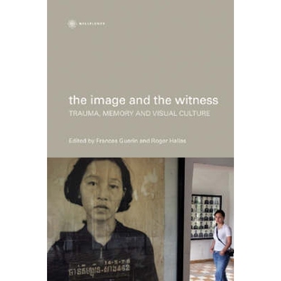 预订 The Image and the Witness: Trauma, Memory, and Visual Culture: 9781905674206
