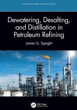 [预订]Dewatering, Desalting, and Distillation in Petroleum Refining 9781032027340