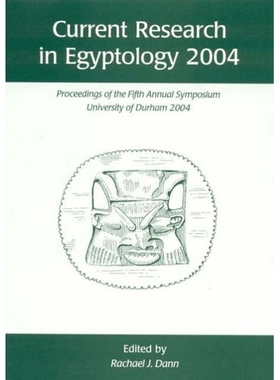 预订 Current Research in Egyptology 2004: Proceedings of the Fifth Annual Symposium: 9781842172209