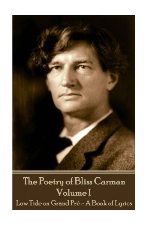 【预订】Bliss Carman - The Poetry of Bliss C...