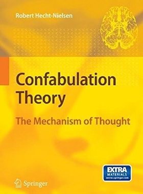 【预订】Confabulation Theory: The Mechanism ...