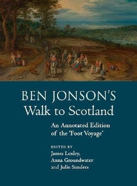 【预订】Ben Jonson's Walk to Scotland: An An...
