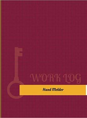 【预售】Hand Molder Work Log: Work Journal, ...