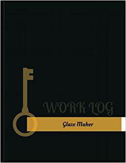 【预售】Glaze Maker Work Log: Work Journal, ...