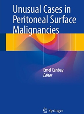 【预订】Unusual Cases in Peritoneal Surface ...