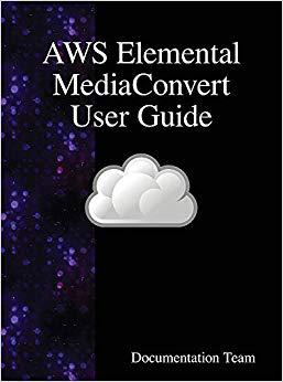 【预售】Aws Elemental Mediaconvert User Guid... 书籍/杂志/报纸 原版其它 原图主图