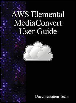 【预售】Aws Elemental Mediaconvert User Guid...