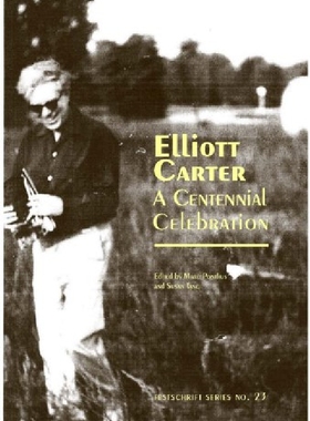 【预订】Elliott Carter: A Centennial Celebra...
