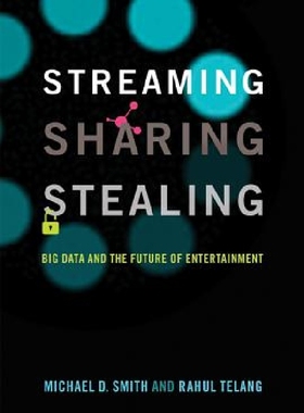 Streaming, Sharing, Stealing 英文原版 流媒体、共享、剽窃：大数据和娱乐的未来