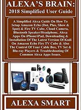 【预售】Alexa?s Brain: 2018 Simplified User ...