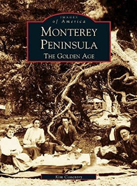 【预订】Monterey Peninsula: The Golden Age
