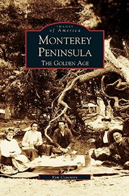 【预订】Monterey Peninsula: The Golden Age