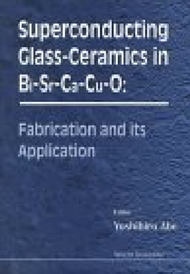 【预订】Superconducting Glass-Ceramics in Bi...