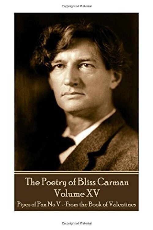 【预订】The Poetry of Bliss Carman - Volume ...