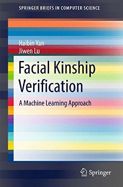 【预订】Facial Kinship Verification: A Machi...