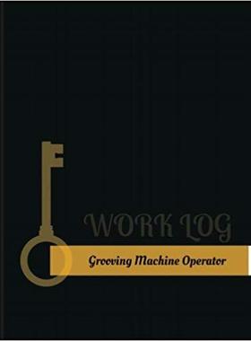 【预售】Grooving-Machine Operator Work Log: ...