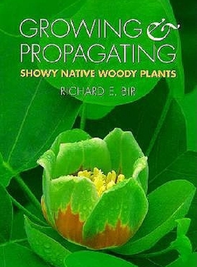 【预订】Growing and Propagating Showy Native...