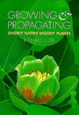 【预订】Growing and Propagating Showy Native...