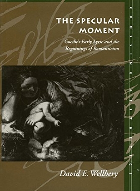 【预订】The Specular Moment: Goetheas Early ...