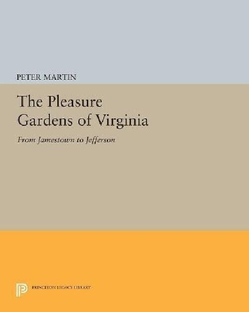 【预订】The Pleasure Gardens of Virginia: Fr...